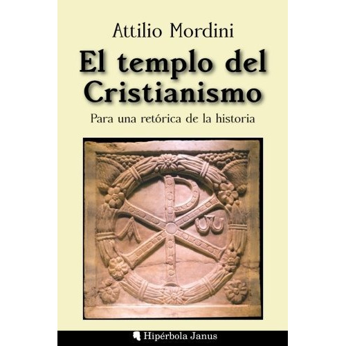 Libro : El Templo Del Cristianismo: Para Una Retorica De ...