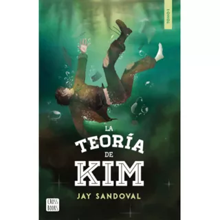 La Teoría De Kim, De Sandoval; Jay. Editorial Crossbooks Chile, Tapa Blanda, Edición 1 En Español, 2023