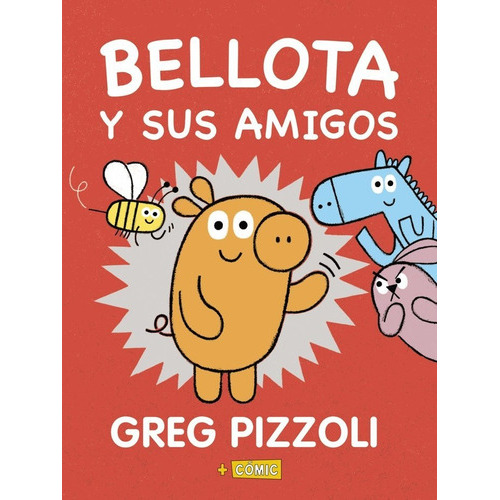 Bellota Y Sus Amigos, De Pizzoli, Greg. Editorial Anaya Infantil Y Juvenil, Tapa Dura En Español