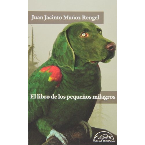 El Libro De Los Pequeños Milagros, De Muñoz Rengel. Editorial Páginas De Espuma (w), Tapa Blanda En Español