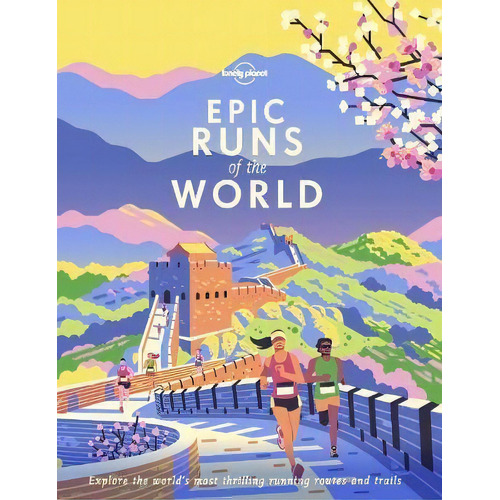 Epic Runs Of The World, De Lonely Planet. Editorial Lonely Planet Global Limited, Tapa Dura En Inglés