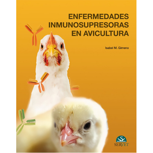 Enfermedades Inmunosupresoras En Avicultura, De Gimeno Presa, Isabel M.;y Otros. Editorial Servet, Tapa Dura En Español, 2013