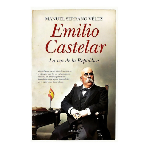 Emilio Castelar, De Serrano Velez, Manuel. Editorial Almuzara En Español