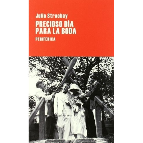 Precioso Dia Para La Boda, de Julia Strachey. Editorial PERIFERICA, edición 1 en español