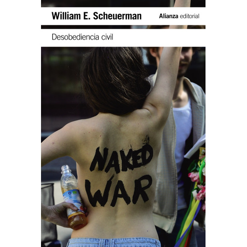 Desobediencia civil, de Scheuerman, William E.. Serie El libro de bolsillo - Ciencias sociales Editorial Alianza, tapa blanda en español, 2019