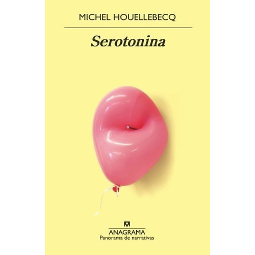 Serotonina, de Michel Houellebecq., vol. No. Editorial Anagrama, tapa blanda en español, 1