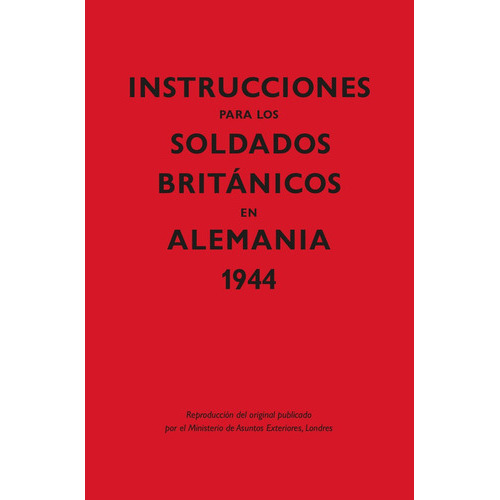 Instrucciones Para Los Soldados Britanicos En Alemania, 1944, De Ministerio De Asuntos Exteriores. Kailas Editorial, S.l., Tapa Dura En Español