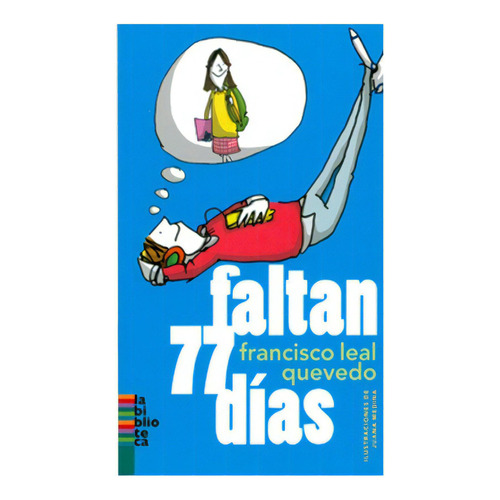 Faltan 77 Días - Francisco Leal Quevedo Sudamericana Penguin