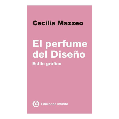 El Perfume Del Diseño, De Cecilia Mazzeo