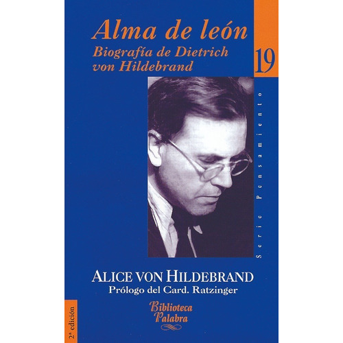 Libro - Alma De León. Biografía De Dietrich Von Hildebrand