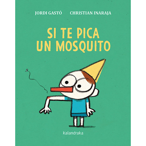 Si Te Pica Un Mosquito, De Gastó, Jordi. Editorial Kalandraka, Tapa Dura En Español