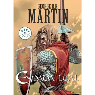 La Espada Leal, De George R. R. Martin. Editorial Debols!llo, Tapa Blanda, Edición 1 En Español