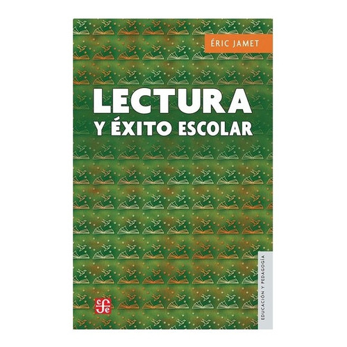 Lectura Y Éxito Escolar, De Éric Jamet. Editorial Fondo De Cultura Económica En Español