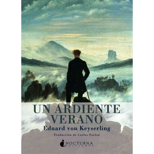 Un Ardiente Verano, De Von Keyserling Eduard. Editorial Nocturna Ediciones, Tapa Blanda En Español, 2010