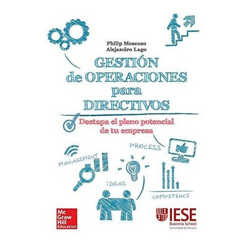 Gestion De Operaciones Para Directivos: Una Guia Practica., De Moscoso,philip. Editorial Mcgraw-hill Interamericana De España S.l., Tapa Paquete De Productos En Español