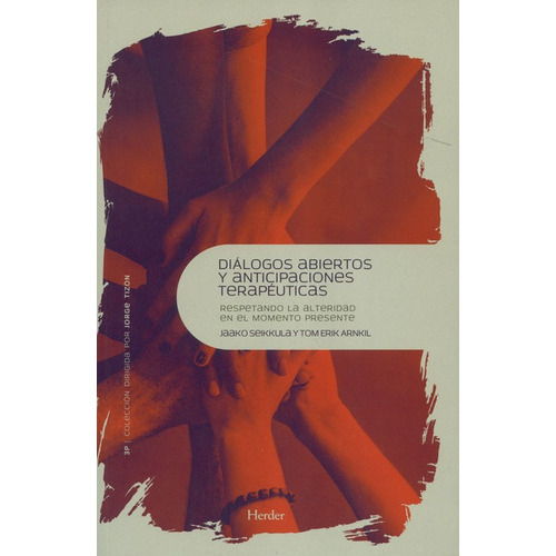 Dialogos Abiertos Y Anticipaciones Terapeuticas, De Seikkula, Jaakko. Editorial Herder, Tapa Blanda, Edición 1 En Español, 2019