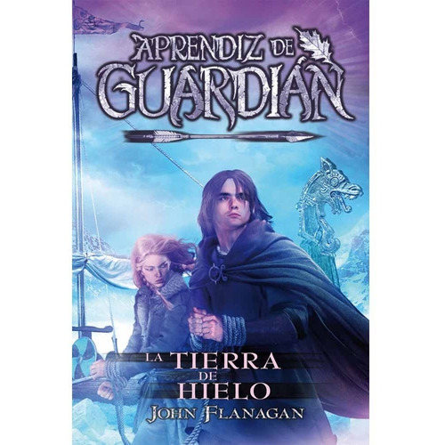 Libro Las Tierras Del Hielo - John Flanagan - Hidra