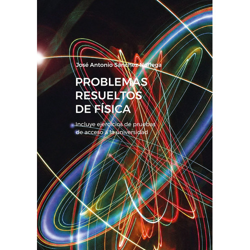 Problemas Resueltos De Física, De José Antonio Sánchez Noriega. Editorial Eolas Ediciones, Tapa Blanda En Español, 2022