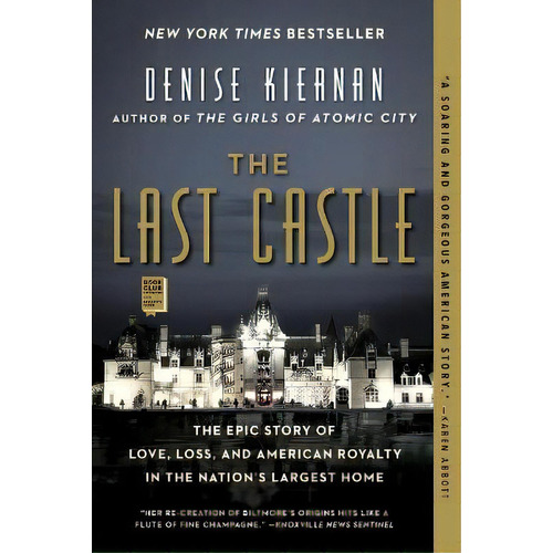 The Last Castle : The Epic Story Of Love, Loss, And American Royalty In The Nation's Largest Home, De Denise Kiernan. Editorial Atria Books, Tapa Blanda En Inglés