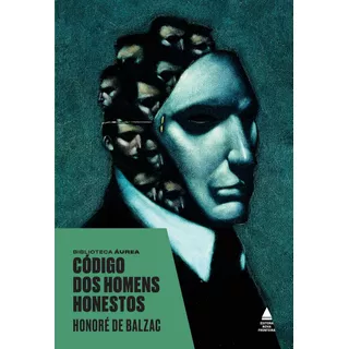 Código Dos Homens Honestos, De De Balzac, Honoré. Editora Nova Fronteira Participações S/a, Capa Dura Em Português, 2018