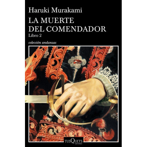 La Muerte Del Comendador (libro 2), De Murakami, Haruki. Editorial Tusquets Editores S.a., Tapa Blanda En Español