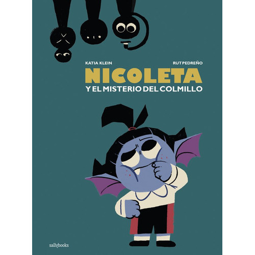 Nicoleta Y El Misterio Del Colmillo, De Klein, Katia. Editorial Sallybooks, Tapa Dura En Español
