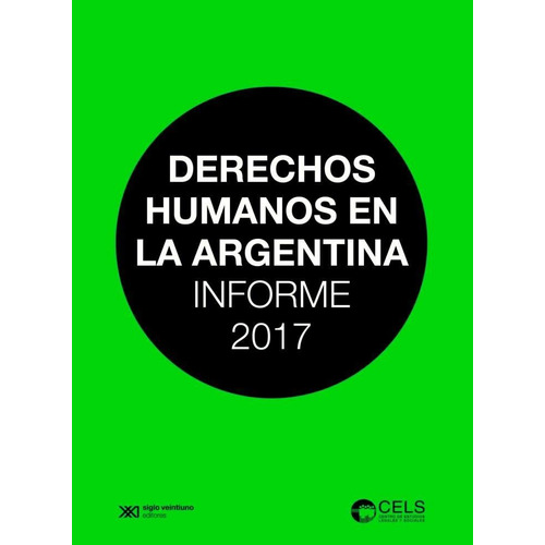 Derechos Humanos En La Argentina Informe 2017 * Siglo Xxi