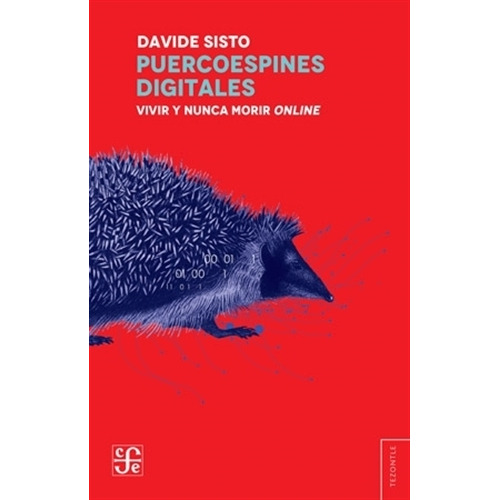 Puercoespines Digitales - Davide Sisto, de Sisto, Davide. Editorial Fondo de Cultura Económica, tapa blanda en español, 2023