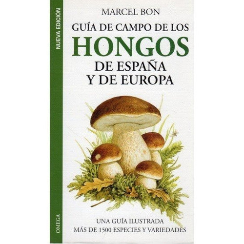 Guia Campo Hongos De Espaãâa Y Europa, De Bon, Marcel. Editorial Omega, Tapa Blanda En Español