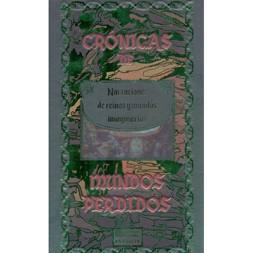 Crónicas De Mundos Perdidos. Narraciones De Reinos Y Mundos Imaginarios / Pd., De Editorial Sirio. Editorial Sirio, Tapa Dura, Edición 01 En Español, 2012