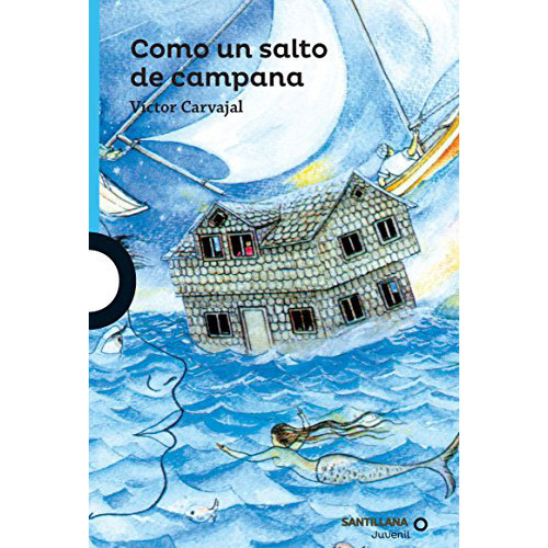 Como Un Salto De Campana, De Carvajal, Victor. Editorial Alfaguara Juvenil, Tapa Blanda En Español