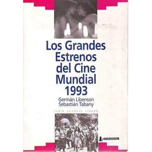Grandes Estrenos Del Cine Mundial 1993, Los, De Libenson, German. Editorial Corregidor, Tapa Tapa Blanda En Español