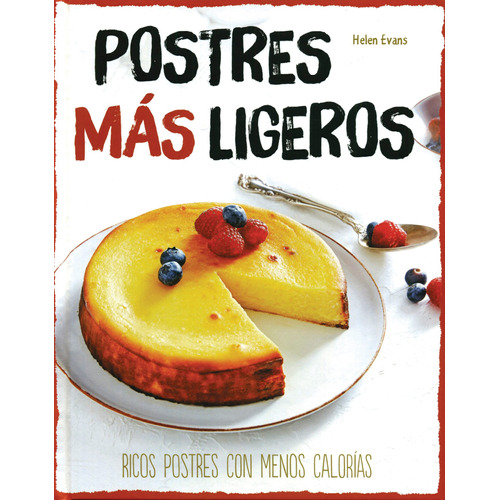 Saludable: Postres Mas Ligeros, de Evans, Helen. Editorial DEGUSTIS, tapa dura en español, 2016