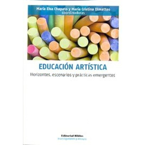 Educación Artística Horizontes, Escenarios Y Prácticas