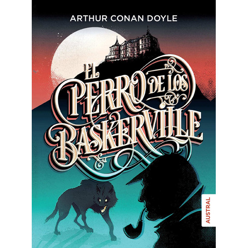 El Perro de los Baskerville, de Doyle, Arthur an. Serie Austral Intrépida Editorial Austral México, tapa blanda en español, 2019