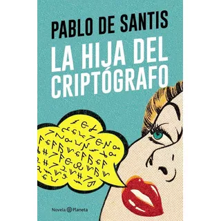 La Hija Del Criptografo - Pablo De Santis