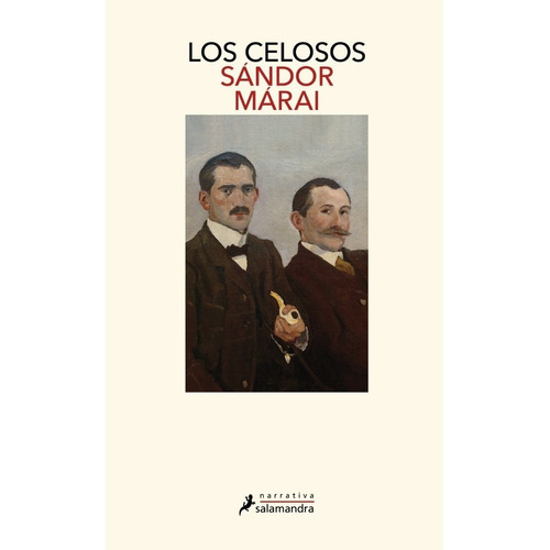 Los Celosos (ciclo De Los Garren 2), De Sándor Márai. Editorial Salamandra, Tapa Blanda En Español, 2023
