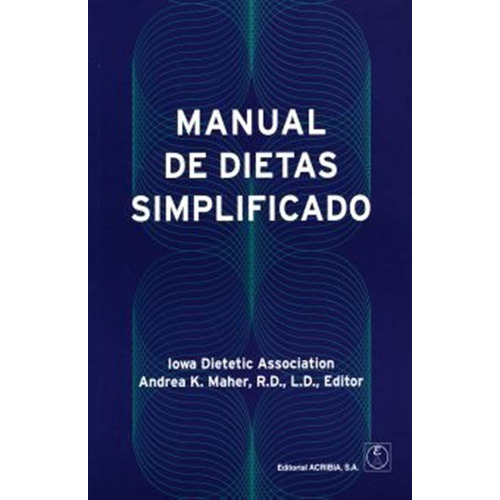 Manual De Dietas Simplificado, De Iowa Dietetic Association. Editorial Acribia, Tapa Blanda, Edición 1.0 En Español, 2007
