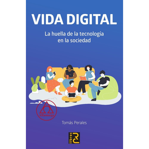 Libro Vida Digital La Huella De La Tecnología En La Sociedad