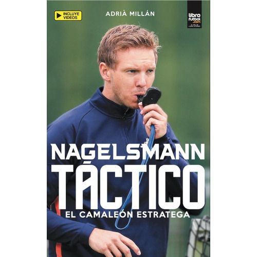 Nagelsmann Táctico, De Adriá Millán. Editorial Librofutbol En Español