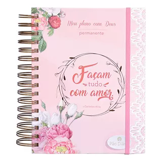 Meu Plano Com Deus Permanente - Amor - Capa Dura Flores Rosa - Pão Diário, De Ministério Pão Diário. Editora Pão Diário, Capa Dura Em Português, 2023