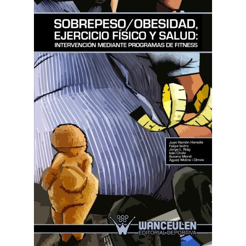 Sobrepeso/obesidad, Ejercicio Fisico Y Salud (spanish Editi, De Juan R. Heredia. Editorial Wanceulen, S.l., Tapa Blanda En Español, 0000