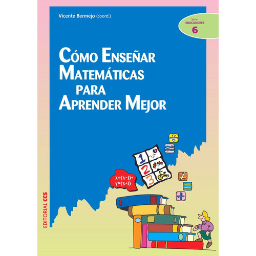 Cãâ³mo Enseãâ±ar Matemãâ¡ticas Para Aprender Mejor, De Vários Autores. Editorial Editorial Ccs, Tapa Blanda En Español