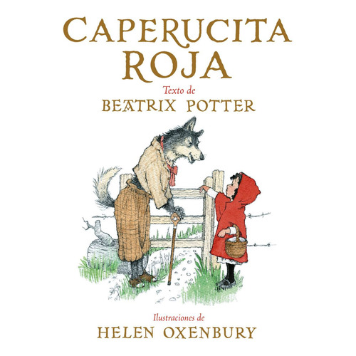 Caperucita Roja, De Potter , Beatrix ³ Oxenbury , Helen., Vol. S/d. Editorial Juventud Editorial, Tapa Dura En Español, 2019