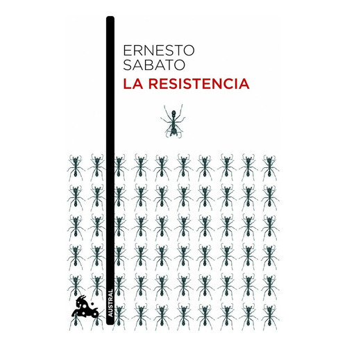 La Resistencia, De Sábato, Ernesto. Editorial Austral, Tapa Blanda En Español