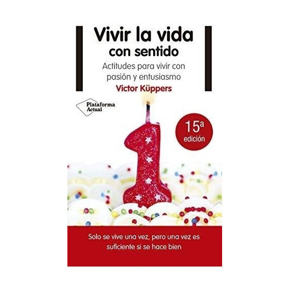 Vivir La Vida Con Sentido - Kuppers - Plataforma - Libro