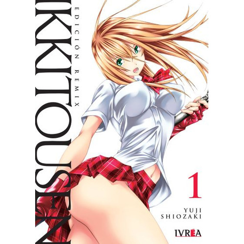 Ikkitousen Remix: Ikkitousen Remix, De  yuji Shiozaki. Serie Ikkitousen Remix, Vol. 1. Editorial Ivrea, Tapa Blanda, Edición 2023 En Español, 2023