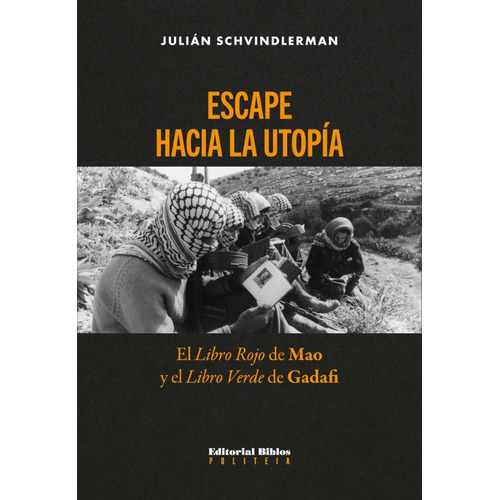 Escape Hacia La Utopía. Libro Rojo De Mao Y Verde De Gadafi