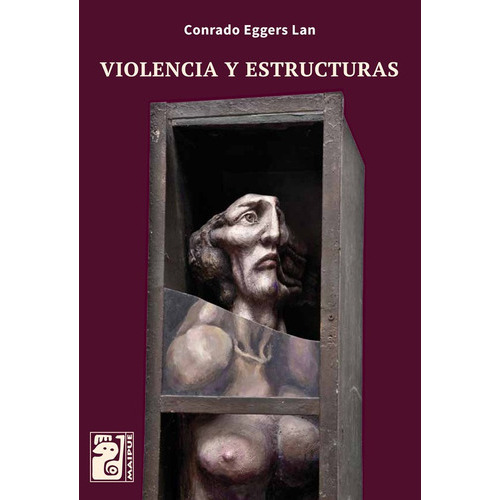 Violencia Y Estructuras, De Rado Eggers Lan. Editorial Maipue, Tapa Blanda En Español, 2016