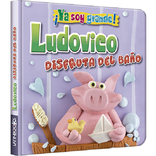 Libro Ludovico Disfruta Del Baño - Nva. Pres. - Ya Soy Grande, De No Aplica. Editorial Latinbooks, Tapa Dura En Español, 2021